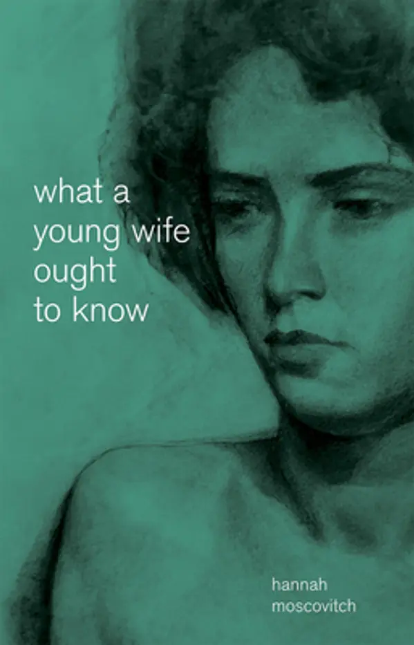 What a Young Wife Ought to Know by Hannah Moscovitch cover