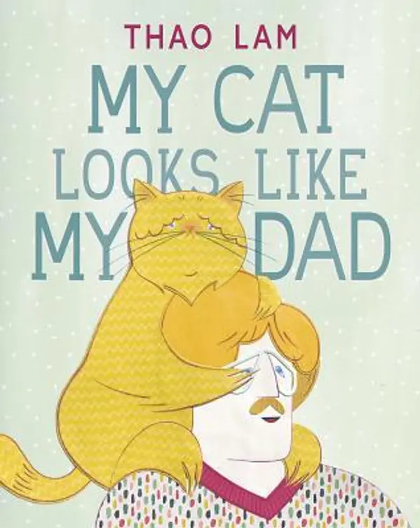 My Cat Looks Like My Dad by Thao Lam cover