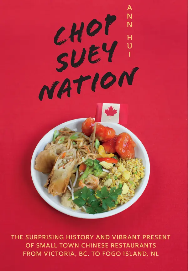 Chop Suey Nation: The Legion Cafe and Other Stories from Canada's Chinese Restaurants by Ann Hui cover