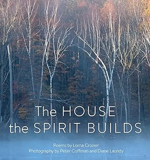 The House the Spirit Builds by Lorna Crozier cover