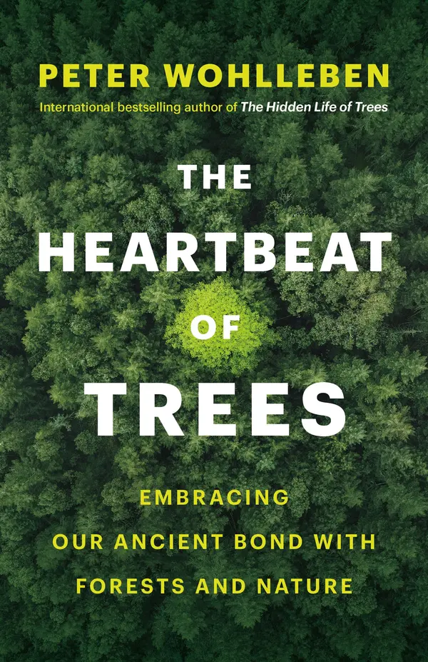 The Heartbeat of Trees by Peter Wohlleben, Jane Billinghurst cover
