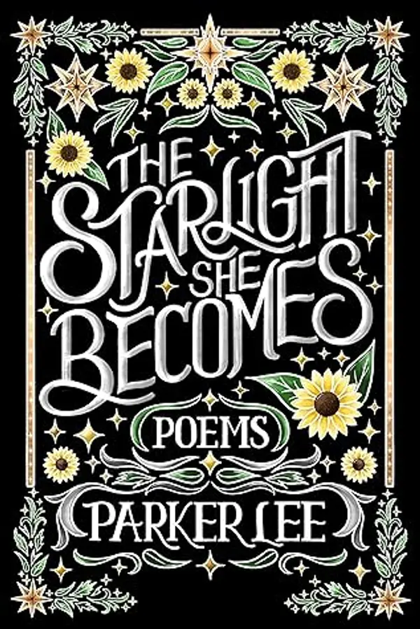 Starlight She Becomes: Poems by Parker   Lee cover