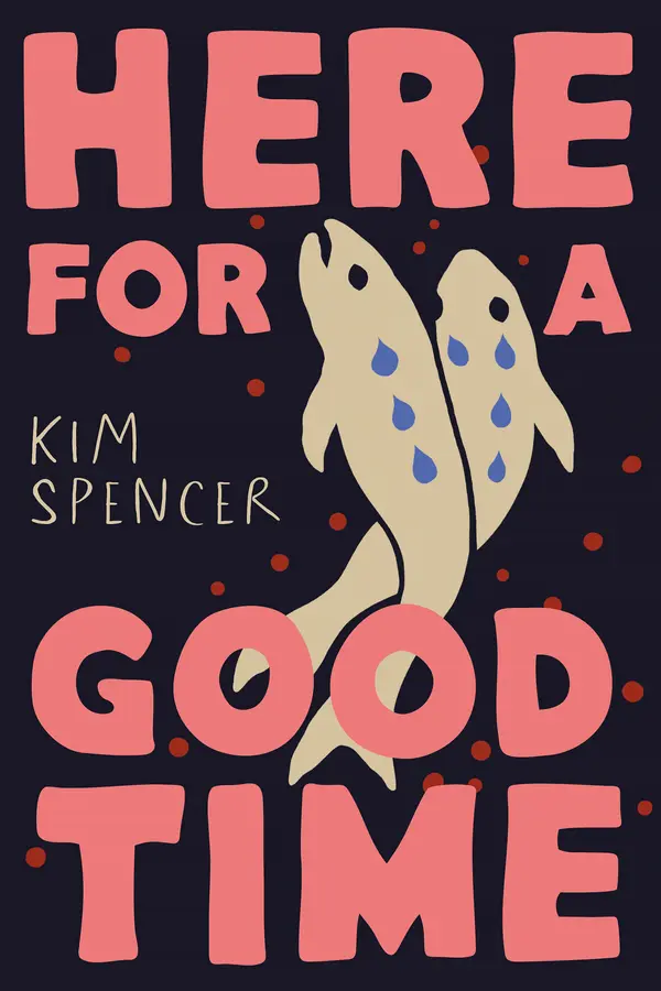 Here for a Good Time by Kim Spencer cover