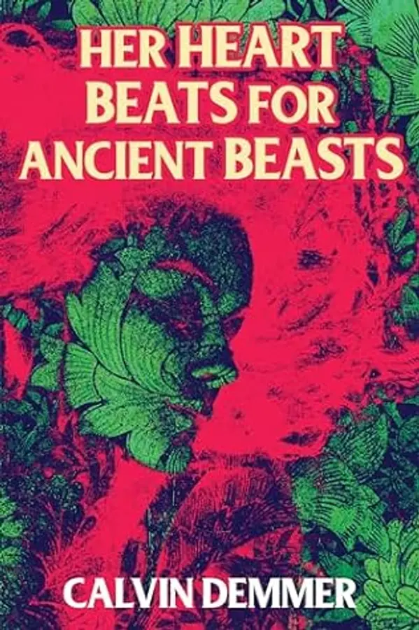 Her Heart Beats for Ancient Beasts by Calvin  Demmer cover