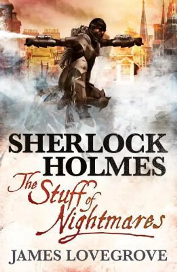 The Stuff of Nightmares (Sherlock Holmes) by James Lovegrove cover