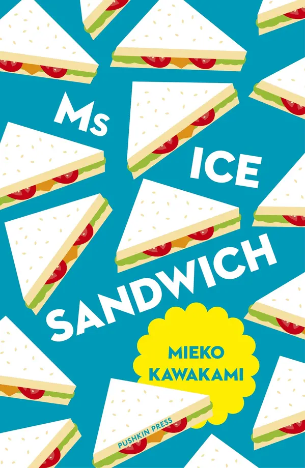 Ms Ice Sandwich by Mieko Kawakami, Louise Heal Kawai cover