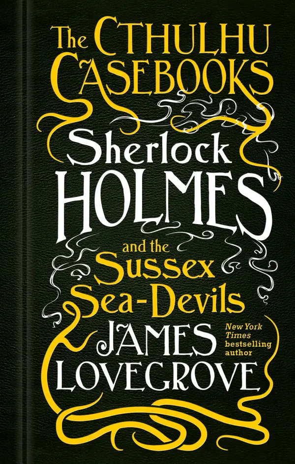 Sherlock Holmes and the Sussex Sea-Devils by James Lovegrove cover