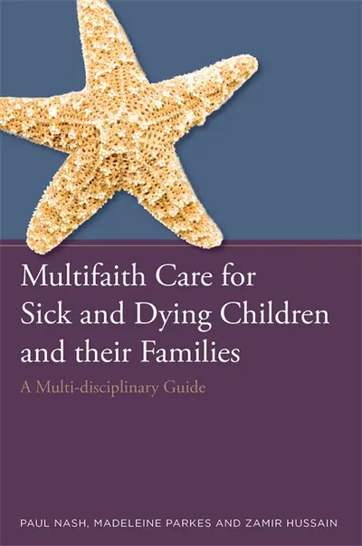 Multifaith Care for Sick and Dying Children and their Families book cover