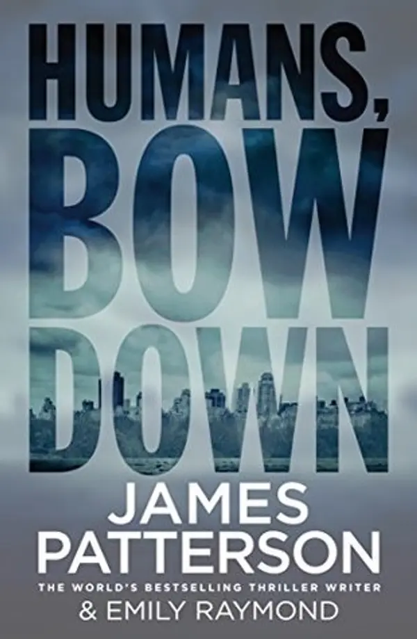 HUMANS, BOW DOWN by James           Patterson cover