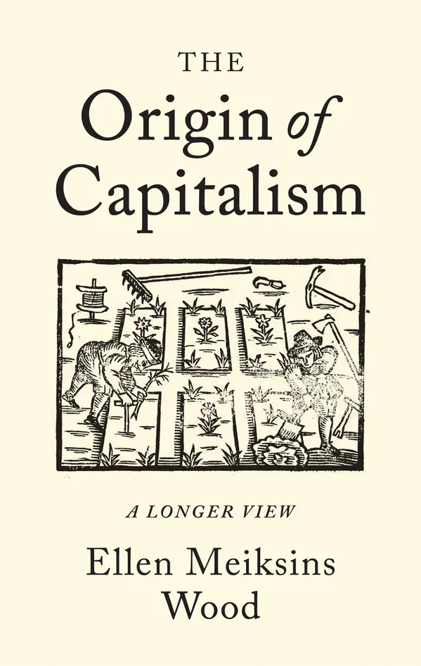 The Origin of Capitalism by Ellen Meiksins Wood cover