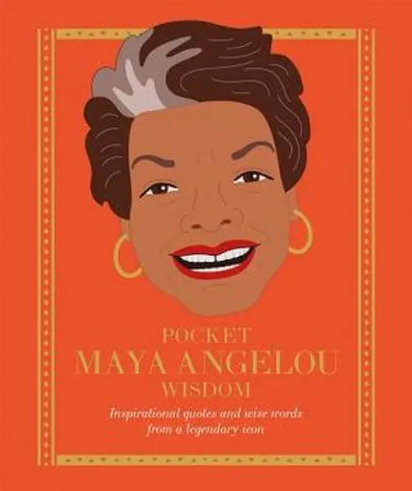 Pocket Maya Angelou Wisdom: Inspirational Quotes and Wise Words from a Legendary Icon by Hardie Grant Books cover