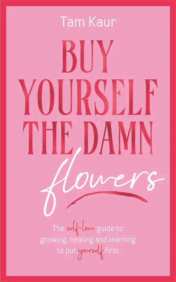 Buy Yourself the Damn Flowers by Tam Kaur cover