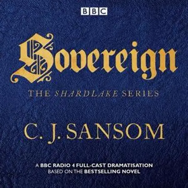 Shardlake: Sovereign: BBC Radio 4 full-cast dramas by C.J. Sansom cover