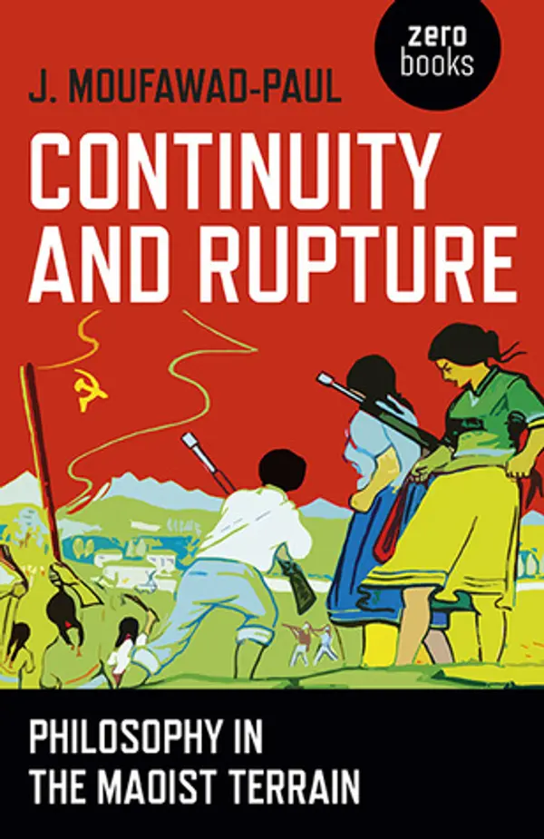 Continuity and Rupture: Philosophy in the Maoist Terrain by J. Moufawad-Paul cover
