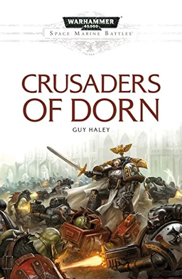 Crusaders of Dorn (Space Marine Battles) by Guy Haley cover