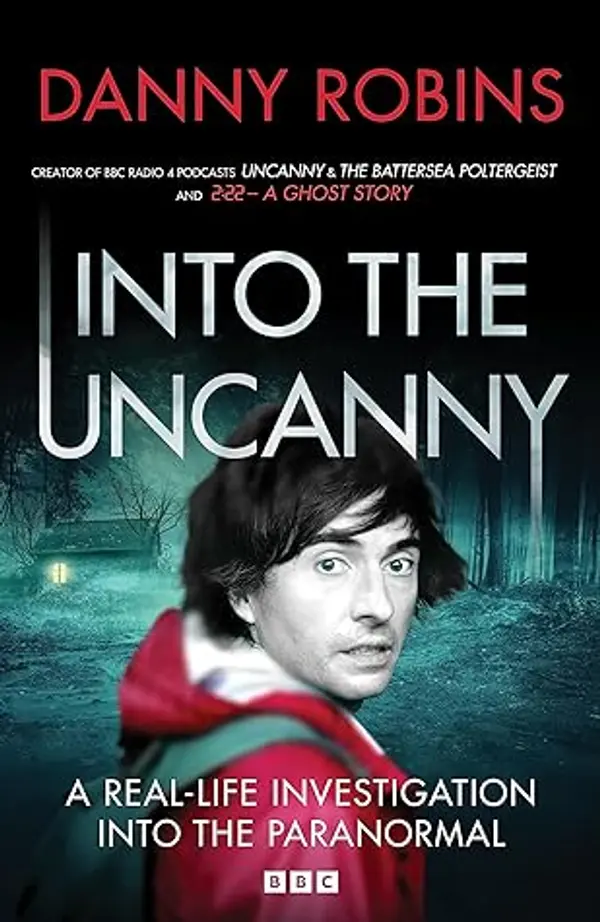 Into the Uncanny by Danny Robins cover