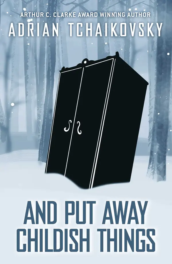 And Put Away Childish Things (Terrible Worlds: Destinations, #3) by Adrian Tchaikovsky cover