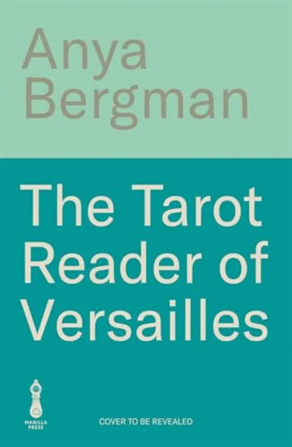 The Tarot Reader of Versailles by Anya Bergman cover