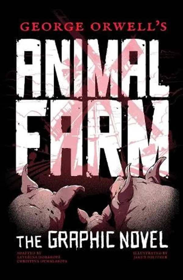 George Orwell's Animal Farm: The Graphic Novel by Christina Dumalasova cover
