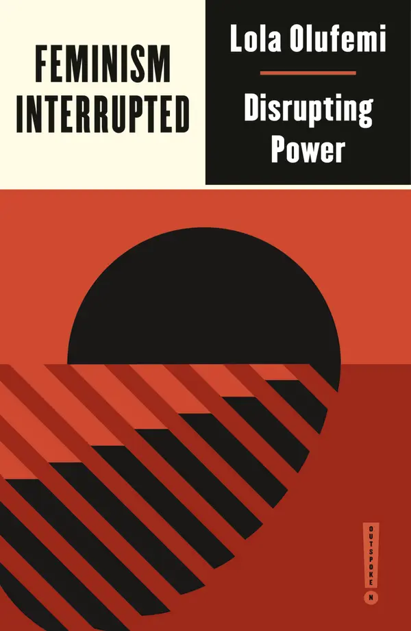 Feminism, Interrupted by Lola Olufemi cover