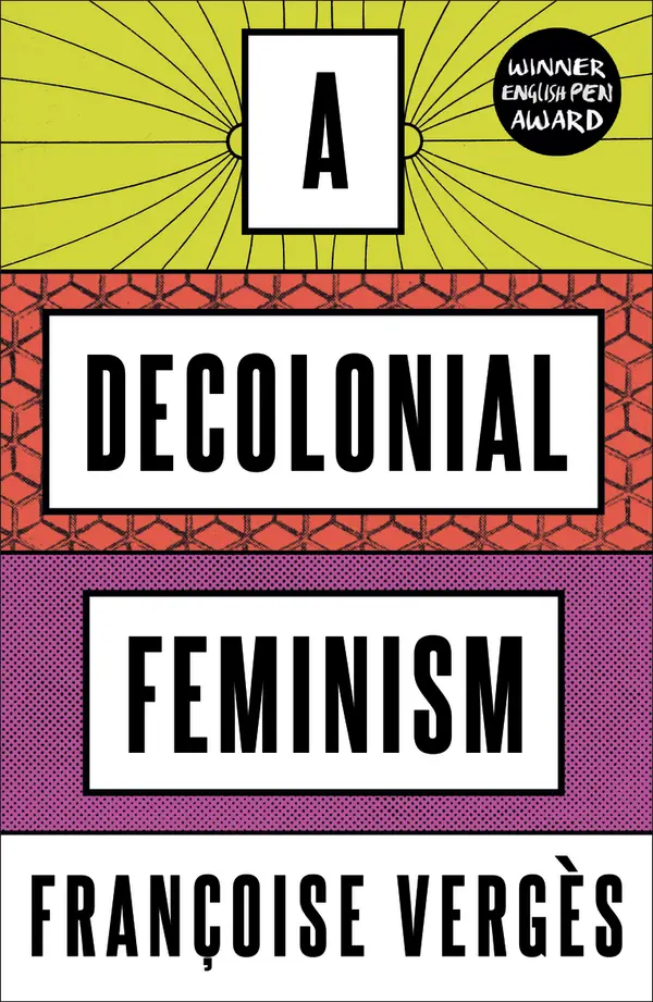 A Decolonial Feminism by Françoise Vergès, Ashley J. Bohrer cover