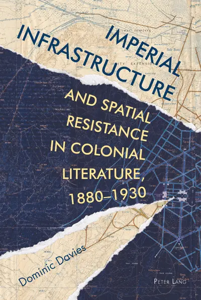 Imperial Infrastructure and Spatial Resistance in Colonial Literature, 1880–1930 book cover