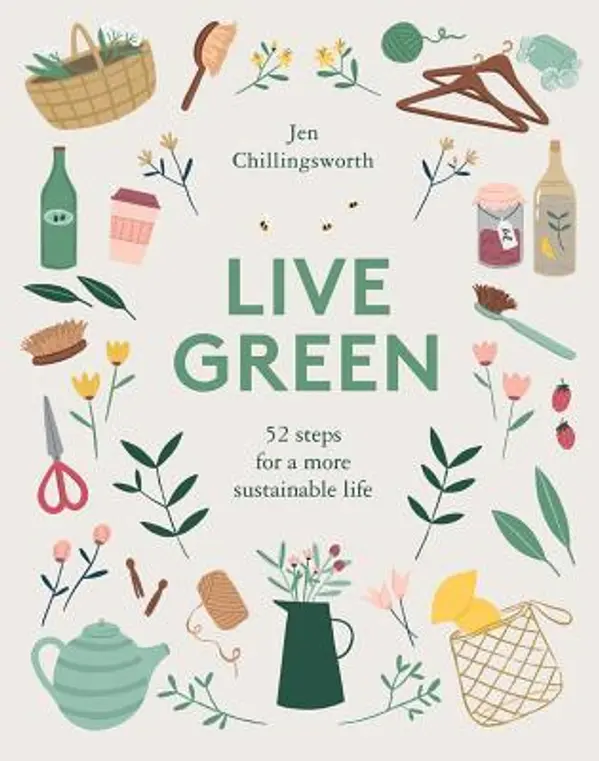 Live Green: 52 Steps for a More Sustainable Life by Jen Chillingsworth cover