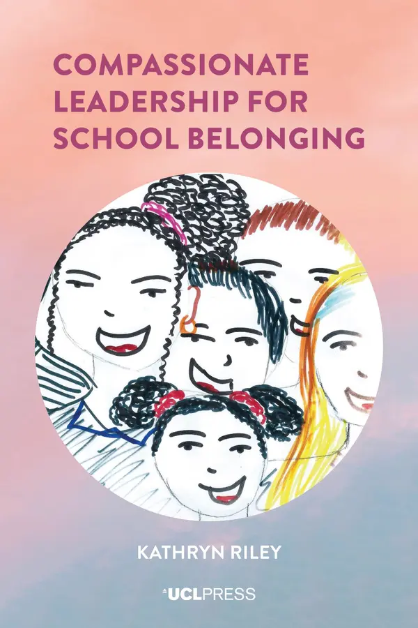 Compassionate Leadership for School Belonging by Kathryn Riley cover