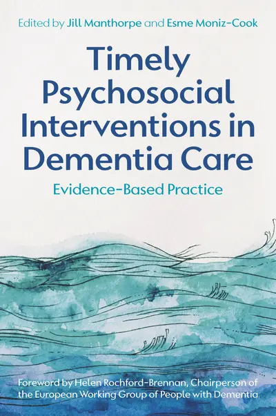 Timely Psychosocial Interventions in Dementia Care book cover