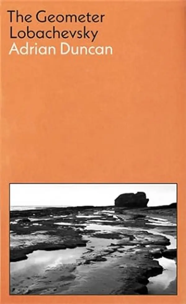 The Geometer Lobachevsky by Adrian Duncan cover