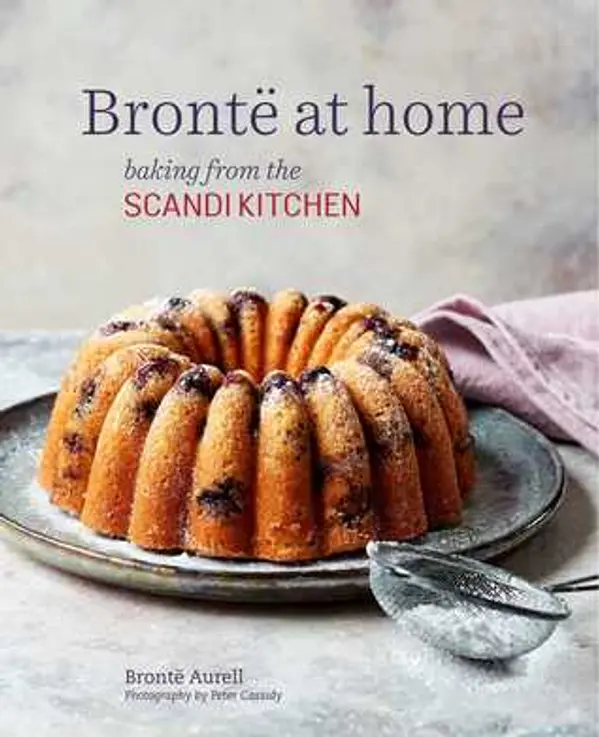 Bronte at home: Baking from the ScandiKitchen by Brontë Aurell cover
