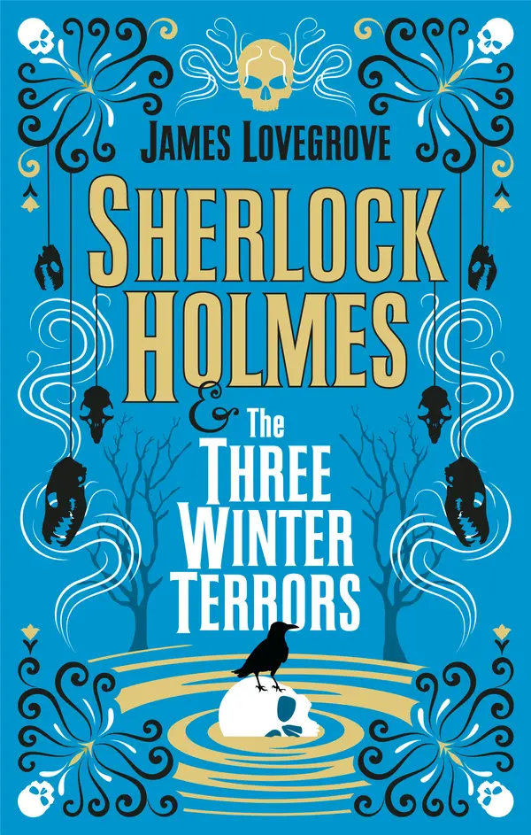 Sherlock Holmes and The Three Winter Terrors by James Lovegrove cover