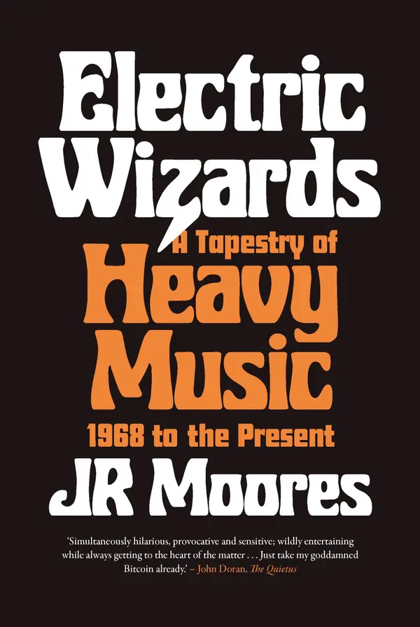 Electric Wizards: A Tapestry of Heavy Music, 1968 to the Present by J.R. Moores cover