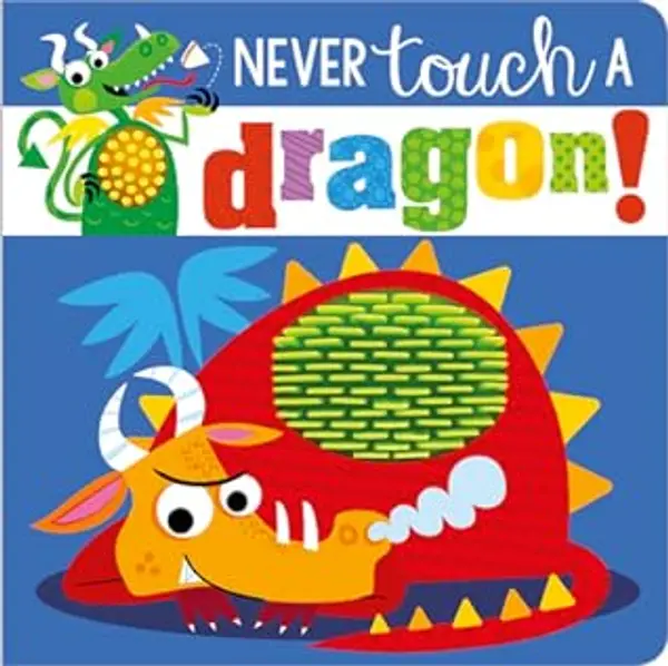 Never Touch a Dragon! by Rosie Greening cover