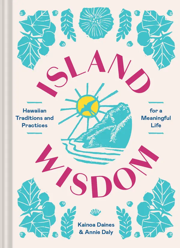 Island Wisdom by Annie Daly, Kainoa Daines cover