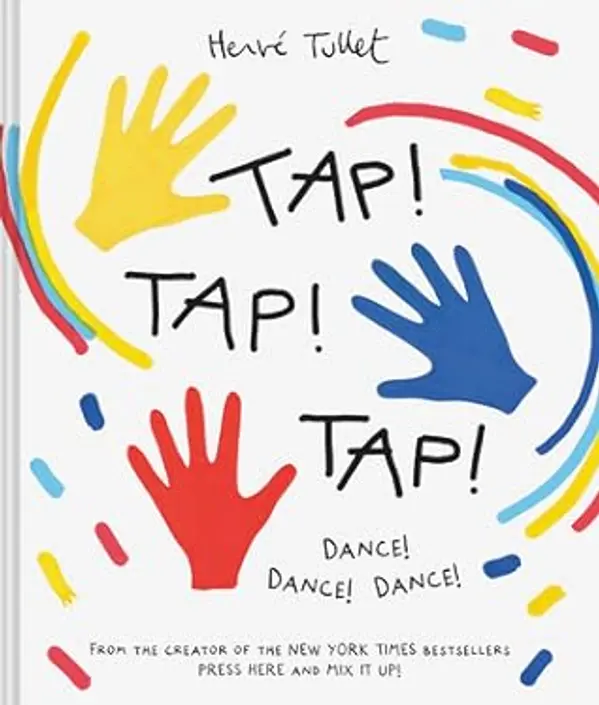 Tap! Tap! Tap!: Dance! Dance! Dance! by Herve Tullet cover