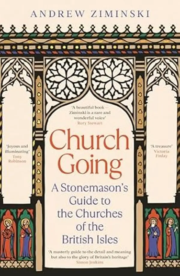Church Going: A Stonemason's Guide to the Churches of the British Isles by Andrew Ziminski cover