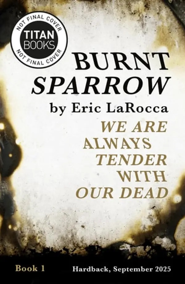 We Are Always Tender with Our Dead: (Burnt Sparrow, 1) by Eric LaRocca cover
