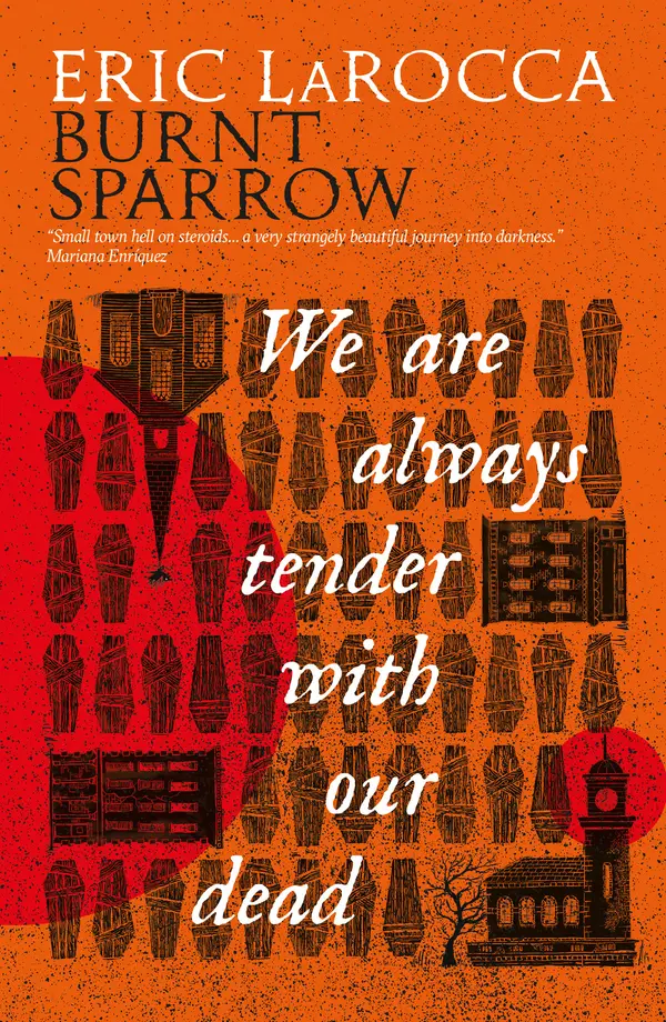 We Are Always Tender with Our Dead by Eric LaRocca cover