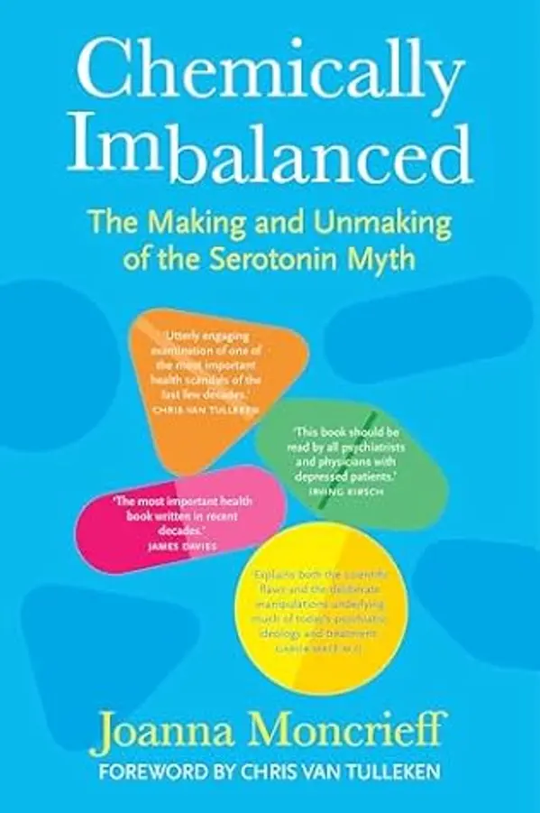 Chemically Imbalanced: The Making and Unmaking of the Serotonin Myth by Joanna Moncrieff cover