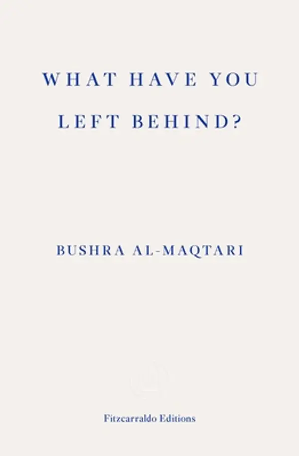 What Have You Left Behind? by Bushra Al-Maqtari cover