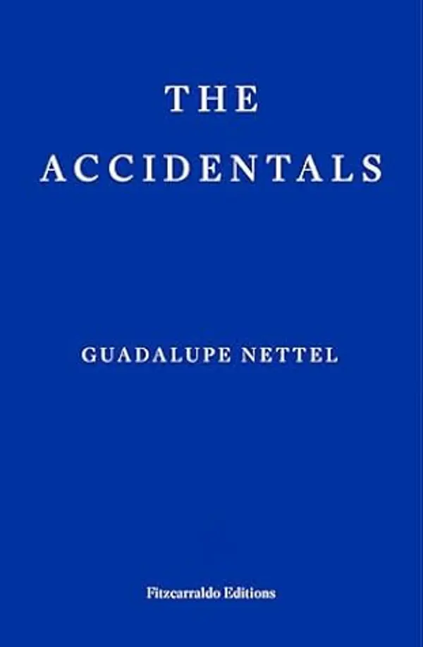 The Accidentals by Guadalupe Nettel cover