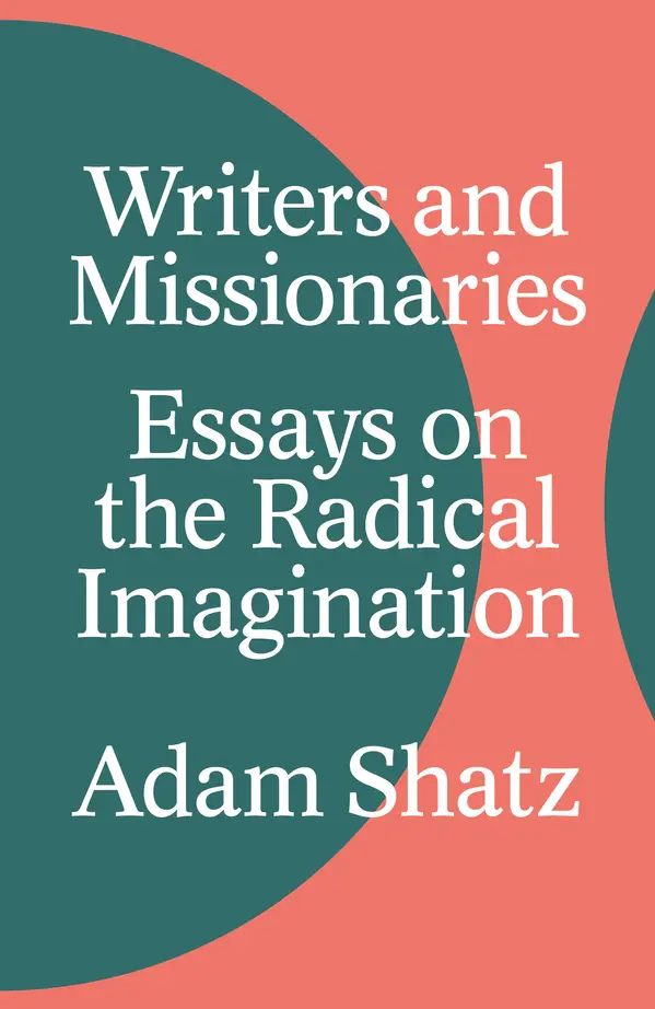 Writers and Missionaries by Adam Shatz cover