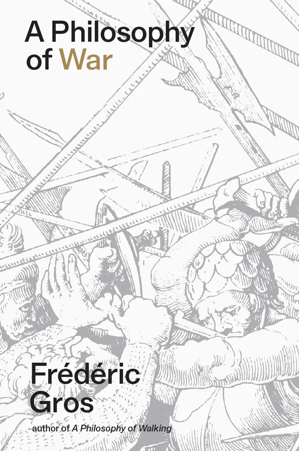 A Philosophy of War by Frédéric Gros cover