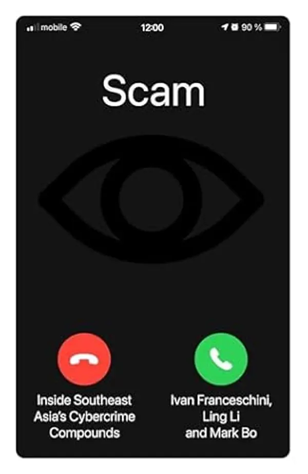 Scam: Inside Southeast Asia's Cybercrime Compounds by Ivan Franceschini cover