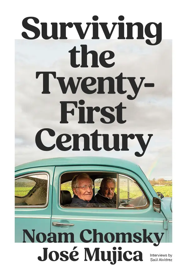 Surviving the 21st Century by Noam Chomsky, José Mujica, Saúl Alvídrez cover