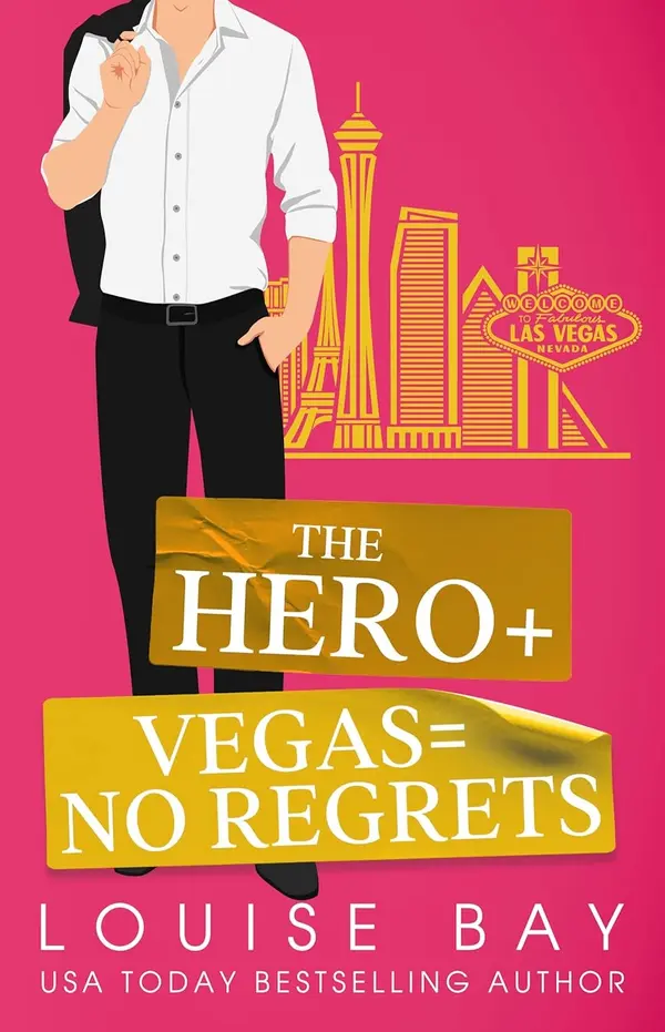The Hero + Vegas = No Regrets by Louise Bay cover