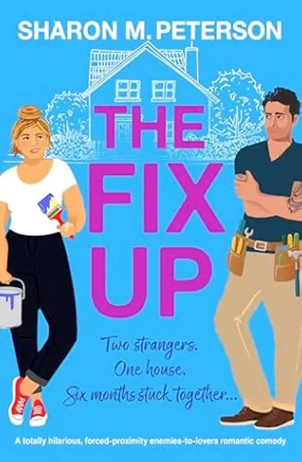 The Fix-Up: A totally hilarious, forced-proximity enemies-to-lovers romantic comedy (Two Harts) by Sharon M. Peterson cover