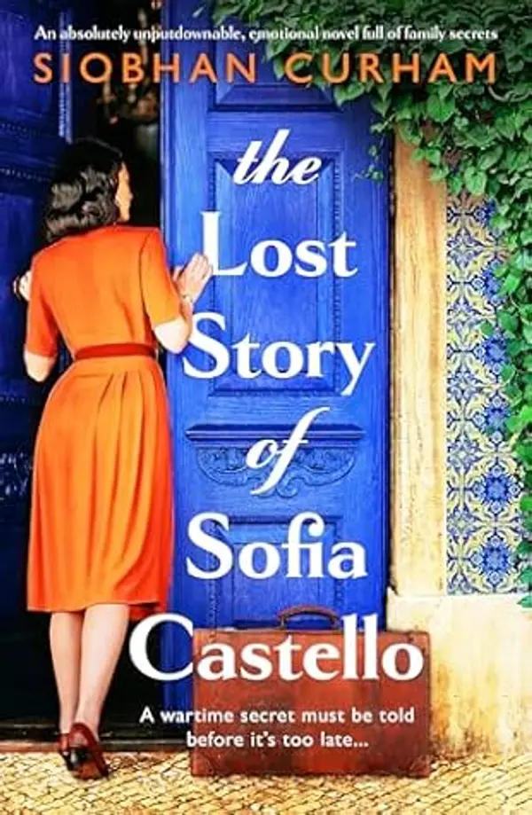 The Lost Story of Sofia Castello: An absolutely unputdownable, emotional novel full of family secrets by Siobhan Curham cover