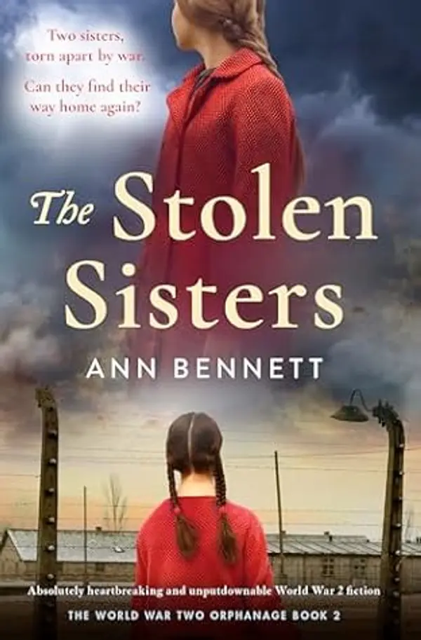 The Stolen Sisters (The World War Two Orphanage #2) by Ann Bennett cover